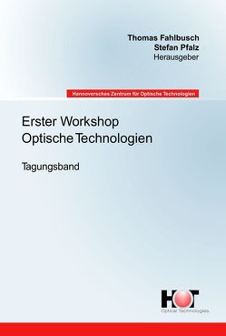 Erster Workshop Optische Technologien von Fahlbusch,  Thomas, Pfalz,  Stefan