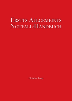 Erstes Allgemeines Notfall-Handbuch von Rupp,  Christian