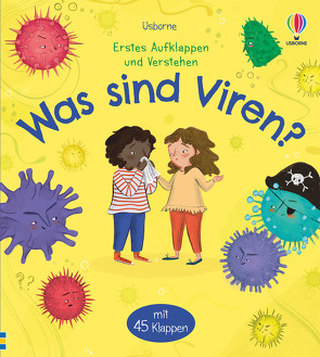 Erstes Aufklappen und Verstehen: Was sind Viren? von Beautyman,  Kirsti, Daynes,  Katie