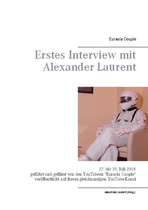 Erstes Interview mit Alexander Laurent von Couple,  Eurasia, Laurent,  Alexander