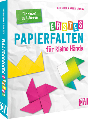 Erstes Papierfalten für kleine Hände von Jung,  Ilse, Lühning,  Karen