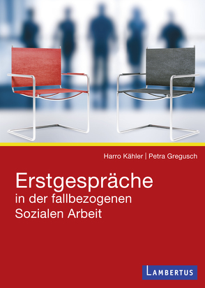 Erstgespräche in der fallbezogenen Sozialen Arbeit von Gregusch,  Petra, Kähler,  Harro Dietrich