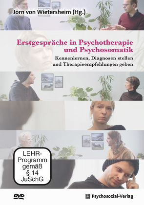 Erstgespräche in Psychotherapie und Psychosomatik (DVD) von Beschoner,  Petra, Gündel,  Harald, Hönig,  Klaus, Kranzeder,  Alexandra, Melchers,  Frauke, Rothermund,  Eva, Schischke,  Lisa, von Wietersheim,  Jörn