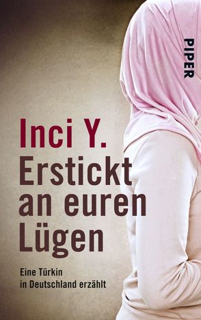 Erstickt an euren Lügen von Y.,  Inci