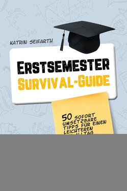 Erstsemester-Survival-Guide von Seifarth,  Katrin