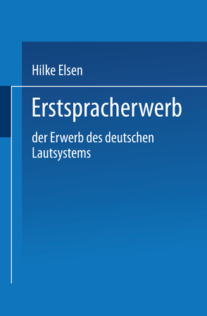 Erstspracherwerb von Elsen,  Hilke