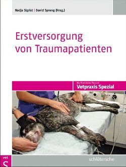 Erstversorgung von Traumapatienten von Sigrist,  Nadja, Spreng,  David