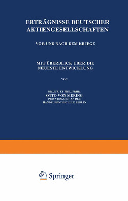 Erträgnisse Deutscher Aktiengesellschaften Vor und Nach dem Kriege von Mering,  Otto von