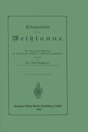 Ertragstafeln für die Weißtanne von Eichhorn,  Fritz