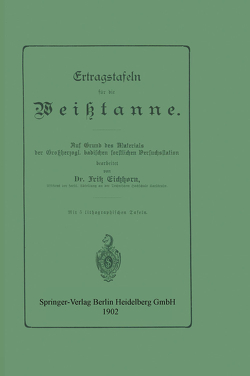 Ertragstafeln für die Weißtanne von Eichhorn,  Fritz