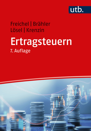 Ertragsteuern von Brähler,  Gernot, Freichel,  Christoph, Krenzin,  Andreas, Lösel,  Christian