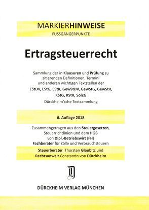 ERTRAGSTEUERRECHT Dürckheim-Markierhinweise/Fußgängerpunkte für das Steuerberaterexamen Nr. 1842 (2018/192. 166.EL) Dürckheim’sche Markierhinweise von Dürckheim,  Constantin, Glaubitz,  Thorsten