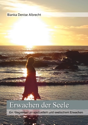 Erwachen der Seele von Albrecht,  Bianka Denise