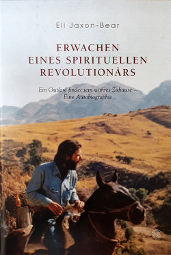 Erwachen eines spirituellen Revolutionärs von Jaxon-Bear,  Eli