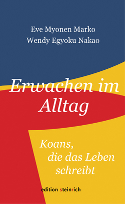 Erwachen im Alltag von Battke,  Kathleen Hoetsu, Marko,  Eve Myonen, Nakao,  Wendy Egyoku, Petersen,  Karin, Wegmüller,  Barbara Salaam