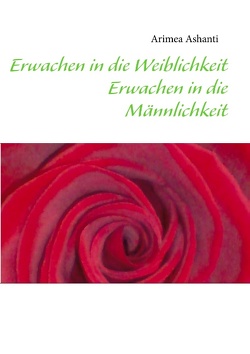 Erwachen in die Weiblichkeit von Ashanti,  Arimea, Zinkiewicz,  Tatjana
