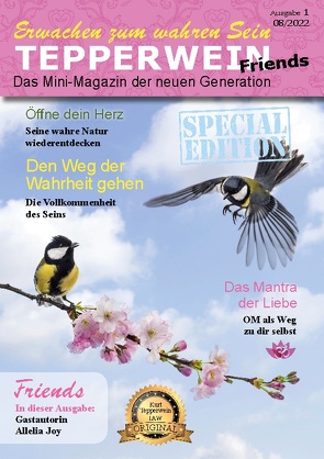 Erwachen zum wahren Sein – Tepperwein Friends Magazin von Joy,  Allelia, Tepperwein,  Kurt