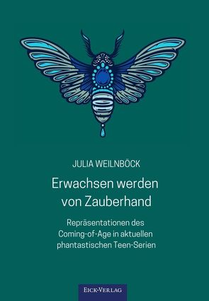 Erwachsen werden von Zauberhand von Weilnböck,  Julia