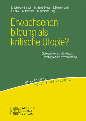 Erwachsenenbildung als kritische Utopie? von Benz-Gydat,  Melanie, Pabst,  Antje, Peterßen,  Katja, Schmidt,  Katja, Schmidt-Lauff,  Sabine, Schreiber-Barsch,  Sabine