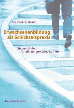 Erwachsenenbildung als Schicksalspraxis von Houten,  Coenraad van