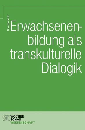 Erwachsenenbildung als transkulturelle Dialogik von Muth,  Cornelia