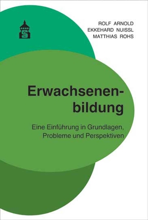 Erwachsenenbildung von Arnold,  Rolf, Nuissl,  Ekkehard, Rohs,  Matthias