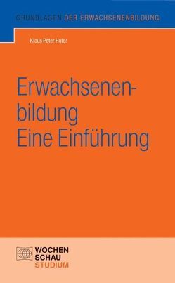 Erwachsenenbildung – eine Einführung von Hufer,  Klaus P