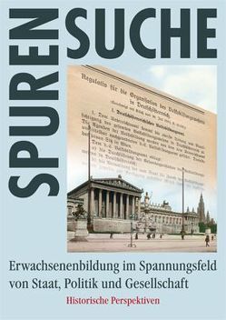 Erwachsenenbildung im Spannungsfeld von Staat, Politik und Gesellschaft von Bisovsky,  Gerhard, Ciupke,  Paul, Dostal,  Thomas, Dräger,  Horst, Dvorák,  Johann, Filla,  Wilhelm, Heikkinen,  Anja, Stifter,  Christian H, Szanya,  Anton, Weinberg,  Johannes