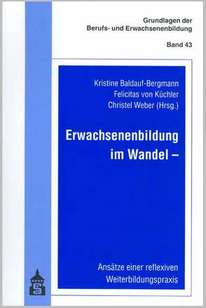 Erwachsenenbildung im Wandel von Baldauf-Bergmann,  Kristine, Küchler,  Felicitas von, Weber,  Christel