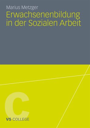 Erwachsenenbildung in der Sozialen Arbeit von Metzger,  Marius