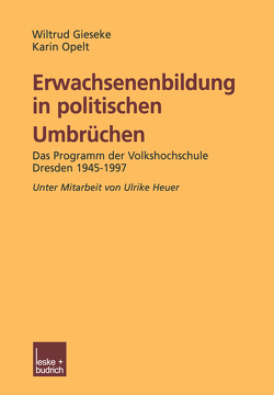 Erwachsenenbildung in politischen Umbrüchen von Gieseke,  Wiltrud, Opelt,  Karin