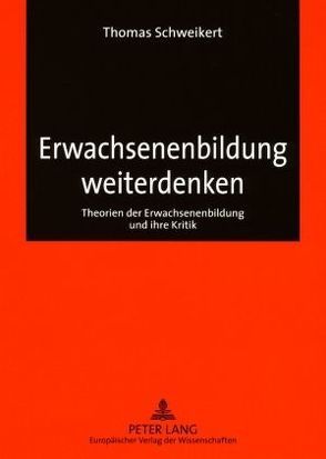 Erwachsenenbildung weiterdenken von Schweikert,  Thomas