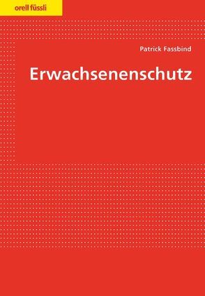 Erwachsenenschutz von Fassbind,  Patrick