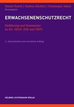 Erwachsenenschutzrecht von Bachmann,  Simon, Büchler,  Andrea, Gassmann,  Jürg, Häfeli,  Christoph, Jakob,  Dominique, Langenegger,  Ernst, Moesch Payot,  Peter, Rösch,  Daniel, Steck,  Daniel, Stupp,  Eric, Wider,  Diana