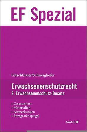 Erwachsenenschutzrecht von Gitschthaler,  Edwin, Schweighofer,  Michaela