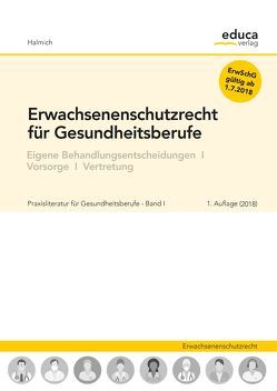 Erwachsenenschutzrecht für Gesundheitsberufe von Halmich,  Michael