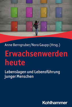 Erwachsenwerden heute von Beierle,  Sarah, Berngruber,  Anne, Gaupp,  Nora, Gille,  Martina, Grunert,  Cathleen, Harring,  Marius, Hefner,  Dorothée, Herding,  Maruta, Keller,  Birgit, Klein-Zimmer,  Kathrin, Knop,  Karin, Krell,  Claudia, Lange,  Andreas, Lange,  Mirja, Lueders,  Christian, Mögling,  Tatjana, Pluto,  Liane, Reißig,  Birgit, Schels,  Brigitte, Steiner,  Christine, Tillmann,  Frank, Tully,  Claus, van Santen,  Eric, Waechter,  Natalia, Wendt,  Eva-Verena, Zschach,  Maren