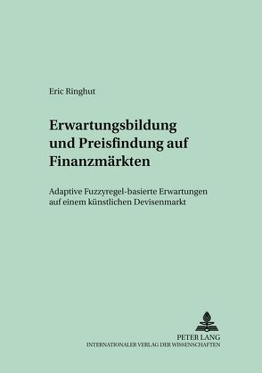 Erwartungsbildung und Preisfindung auf Finanzmärkten von Ringhut,  Eric