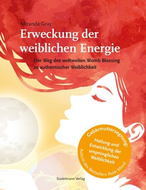 Erweckung der weiblichen Energie von Gray,  Miranda