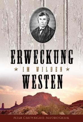 Erweckung im Wilden Westen von Cartwright,  Peter