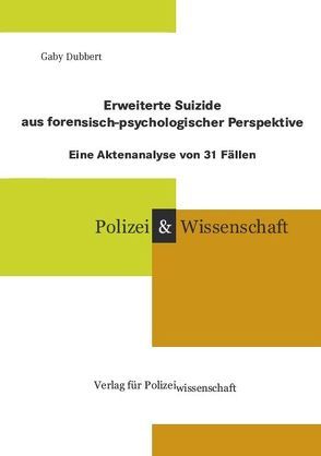 Erweiterte Suizide aus forensisch-psychologischer Perspektive von Dubbert,  Gaby