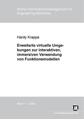 Erweiterte virtuelle Umgebungen zur interaktiven, immersiven Verwendung von Funktionsmodellen von Krappe,  Hardy