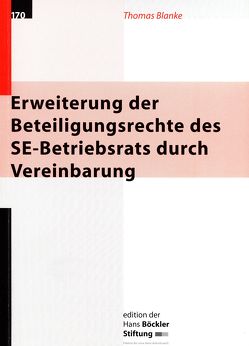 Erweiterung der Beteiligungsrechte des SE-Betriebsrats durch Vereinbarung von Blanke,  Thomas