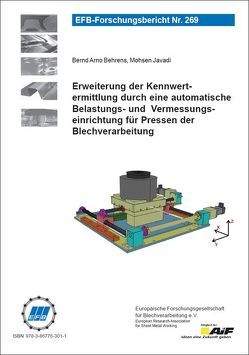 Erweiterung der Kennwertermittlung durch eine automatische Belastungs- und Vermessungseinrichtung für Pressen der Blechverarbeitung von Behrens,  Bernd A, Javadi,  Mohsen