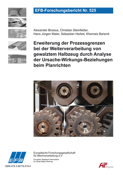 Erweiterung der Prozessgrenzen bei der Weiterverarbeitung von gewalztem Halbzeug durch Analyse der Ursache-Wirkungs-Beziehungen beim Planrichten von Barienti,  Khemais, Brosius,  Alexander, Herbst,  Sebastian, Maier,  Hans Jürgen, Steinfelder,  Christian