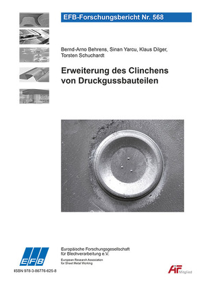 Erweiterung des Clinchens von Druckgussbauteilen von Behrens,  Bernd-Arno, Dilger,  Klaus, Schuchardt,  Torsten, Yarcu,  Sinan