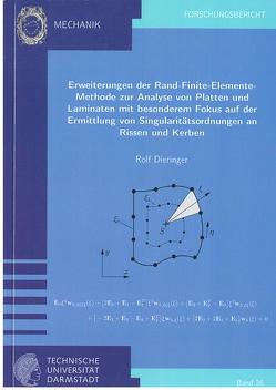 Erweiterungen der Rand-Finite-Elemente-Methode zur Analyse von Platten und Laminaten mit besonderem Fokus auf der Ermittlung von Singularitätsordnungen an Rissen und Kerben von Dieringer,  Rolf