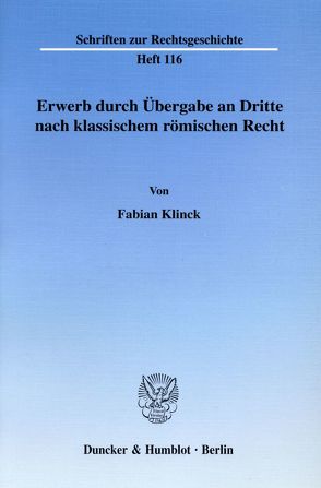 Erwerb durch Übergabe an Dritte nach klassischem römischen Recht. von Klinck,  Fabian