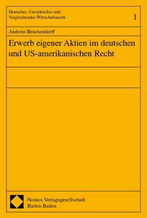 Erwerb eigener Aktien im deutschen und US-amerikanischen Recht von Benckendorff,  Andreas