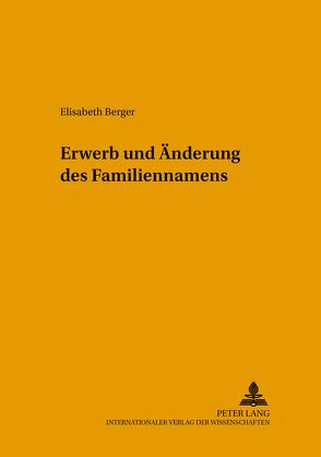 Erwerb und Änderung des Familiennamens von Berger,  Elisabeth